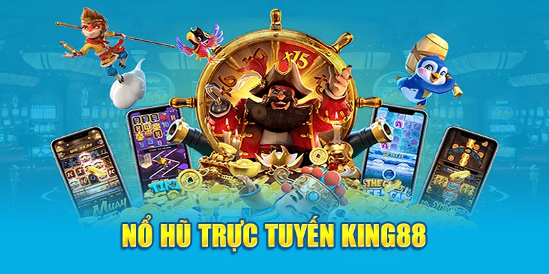 Giới thiệu sảnh game nổ hũ king88